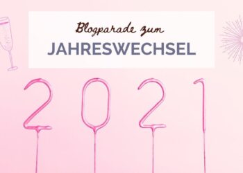Blogparade zum Jahreswechsel 2021