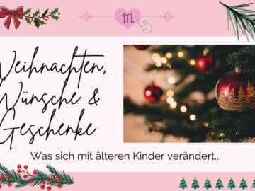 Weihnachten, Wünsche und Geschenke - was sich mit älteren Kindern verändert